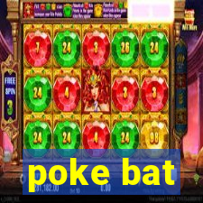 poke bat